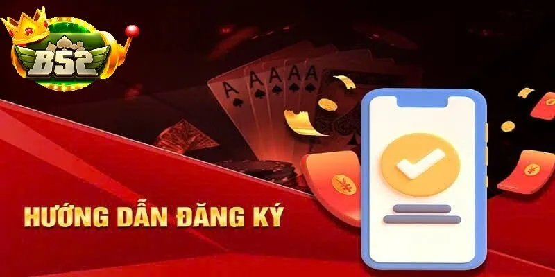 Cách Đăng Ký b52 club Nhanh – Đơn Giản Và An Toàn Nhất 2025